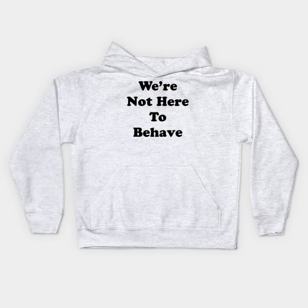 misbehaving Kids Hoodie by King Stone Designs